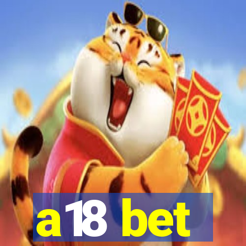 a18 bet
